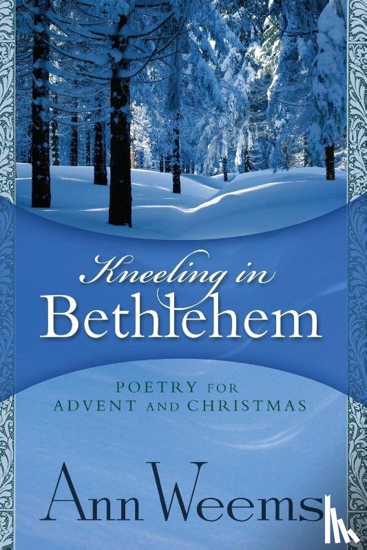 Weems, Ann - Kneeling in Bethlehem