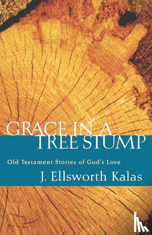 Kalas, J. Ellsworth - Grace in a Tree Stump