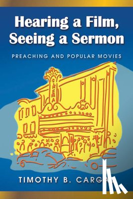 Cargal, Timothy B. - Hearing a Film, Seeing a Sermon