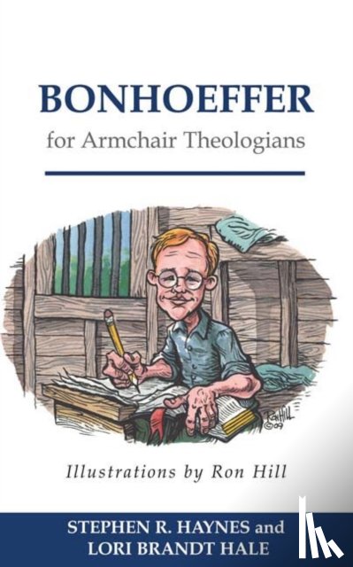 Haynes, Stephen R., Hale, Lori Brandt - Bonhoeffer for Armchair Theologians