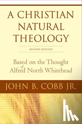 Cobb Jr., John B. - A Christian Natural Theology, Second Edition