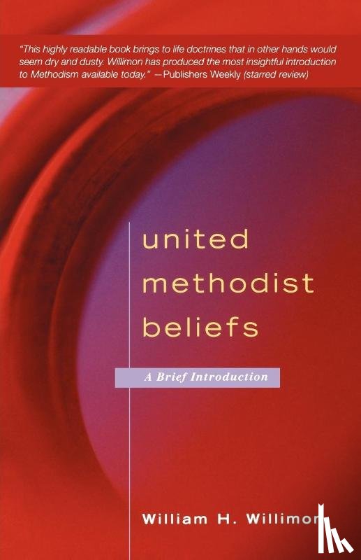Willimon, William H. - United Methodist Beliefs