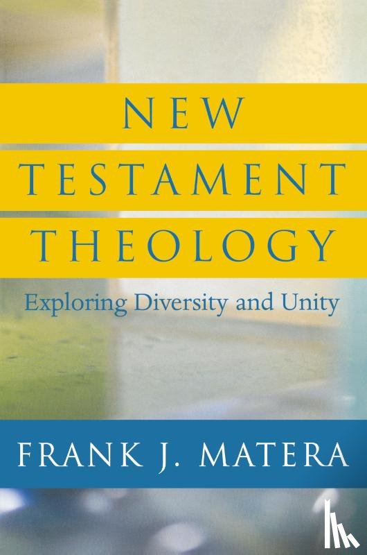 Matera, Frank J. - New Testament Theology