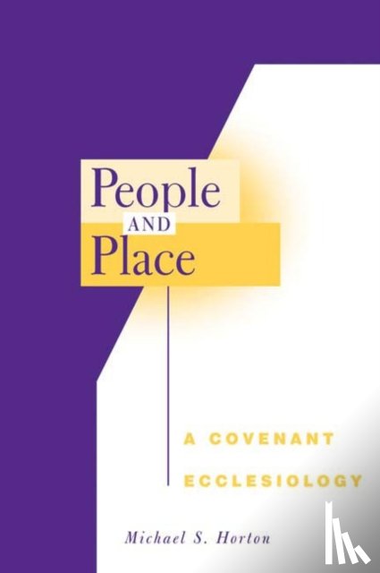 Horton, Michael S. - People and Place