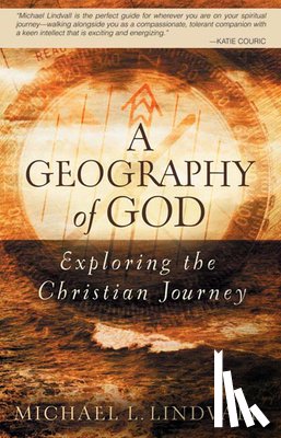 Lindvall, Michael L. - A Geography of God