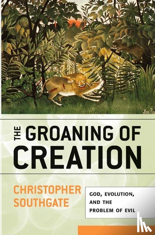 Southgate, Christopher - The Groaning of Creation