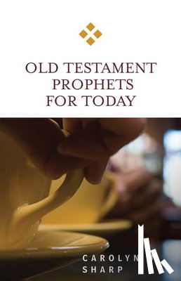 Sharp, Carolyn J. - Old Testament Prophets for Today