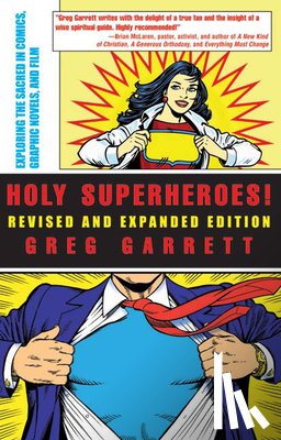 Garrett, Greg - Holy Superheroes! Revised and Expanded Edition