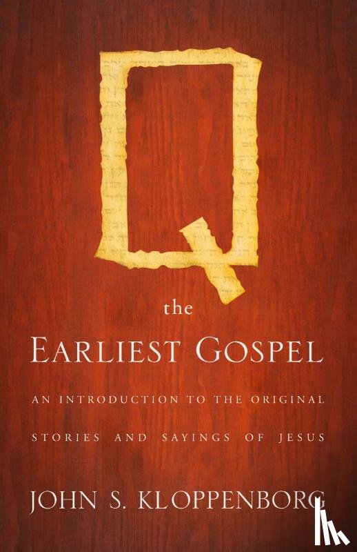 Kloppenborg, John S. - Q, the Earliest Gospel