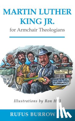 Burrow Jr., Rufus - Martin Luther King Jr. for Armchair Theologians