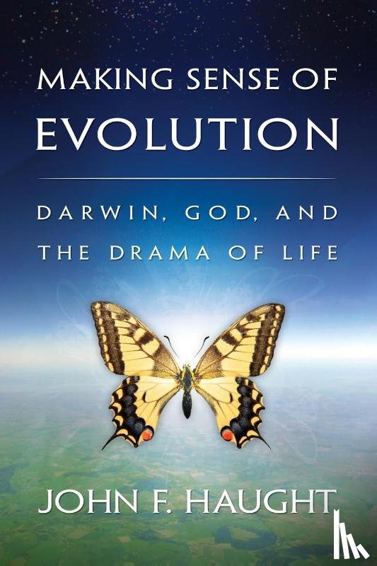 Haught, John F. - Making Sense of Evolution