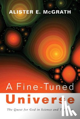 McGrath, Alister E. - A Fine-Tuned Universe