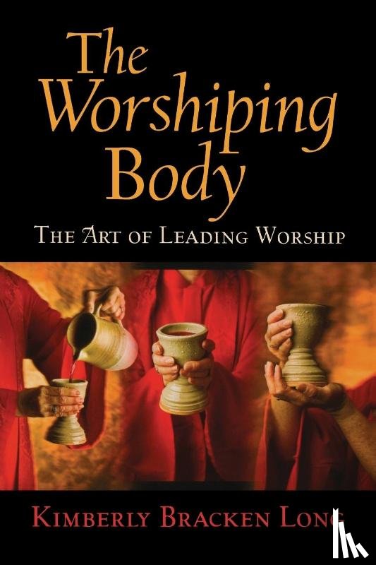 Long, Kimberly Bracken - The Worshiping Body