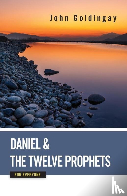 Goldingay, John - Daniel and the Twelve Prophets for Everyone