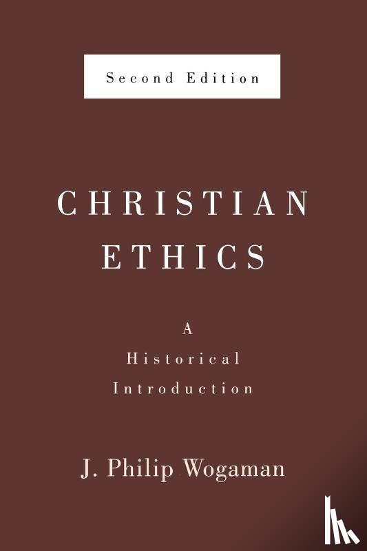 Wogaman, J. Philip - Christian Ethics, Second Edition