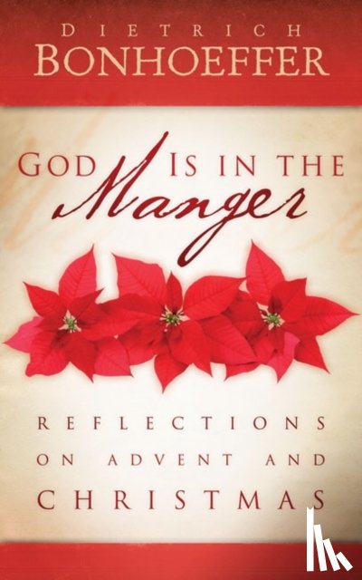 Bonhoeffer, Dietrich - God Is in the Manger