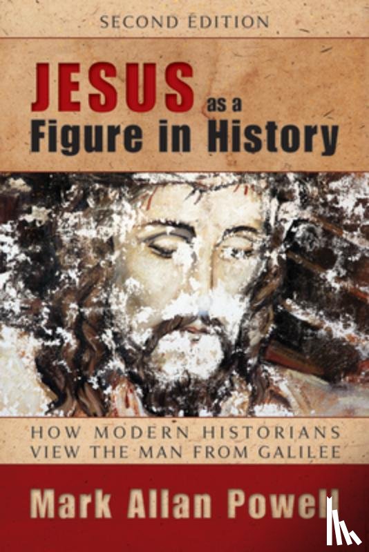 Powell, Mark Allan - Jesus as a Figure in History, Second Edition