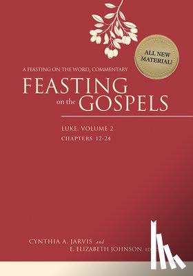 Jarvis, Cynthia A. - Feasting on the Gospels--Luke, Volume 2: A Feasting on the Word Commentary