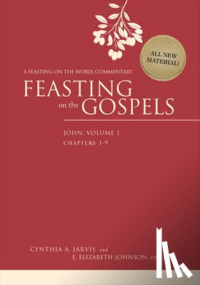 Jarvis, Cynthia A. - Feasting on the Gospels--John, Volume 1: A Feasting on the Word Commentary