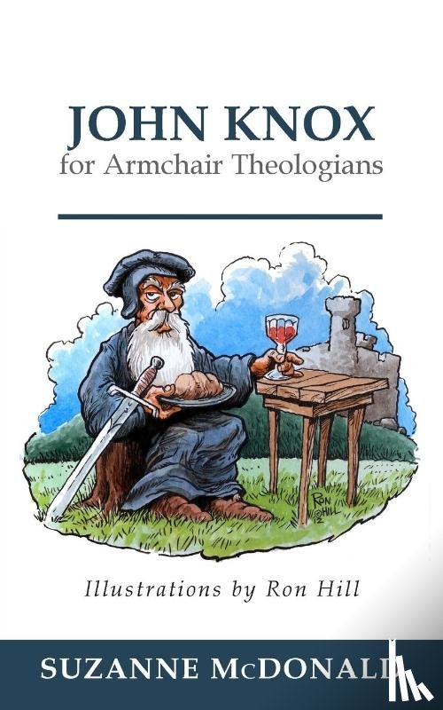 Mcdonald, Suzanne - John Knox for Armchair Theologians