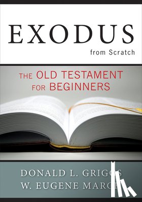 Griggs, Donald L., March, W. Eugene - Exodus from Scratch