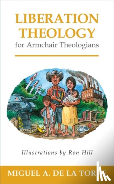 De La Torre, Miguel A. - Liberation Theology for Armchair Theologians