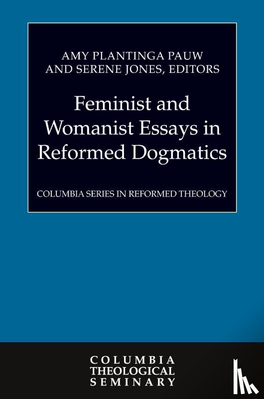  - Feminist and Womanist Essays in Reformed Dogmatics
