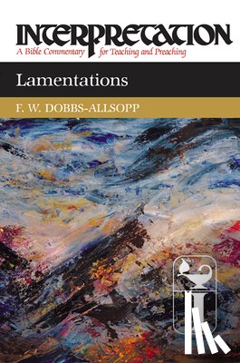 Dobbs-Allsopp, F. W. - Lamentations