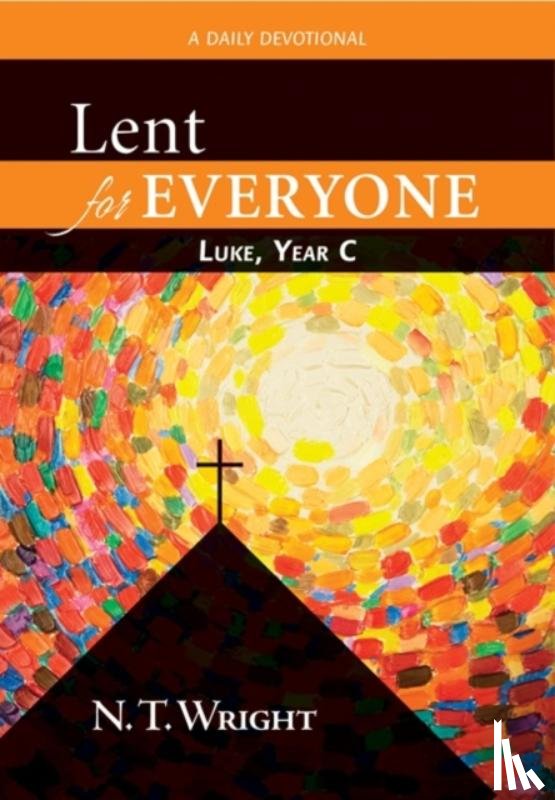 Wright, N. T. - Lent for Everyone