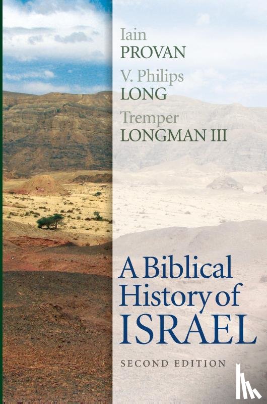 Provan, Iain, Long, V. Philips, Longman III, Tremper - A Biblical History of Israel, Second Edition