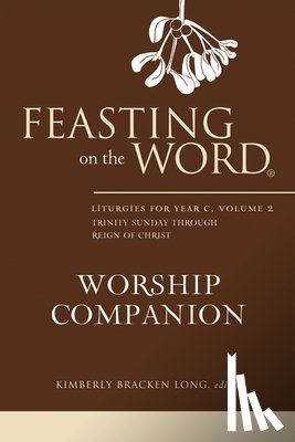 Long, Kimberly Bracken - Feasting on the Word Worship Companion