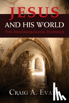 Evans, Craig A. - Jesus and His World