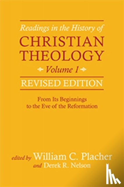 Placher, William C., Nelson, Derek R. - Readings in the History of Christian Theology, Volume 1, Revised Edition