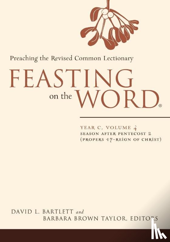  - Feasting on the Word— Year C, Volume 4