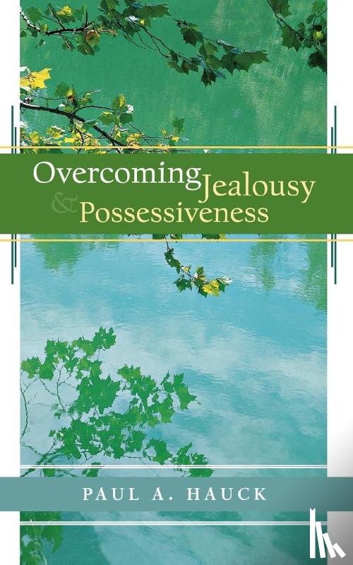 Hauck, Paul A. - Overcoming Jealousy and Possessiveness