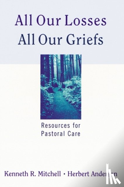 Mitchell, Kenneth R., Anderson, Herbert - All Our Losses, All Our Griefs