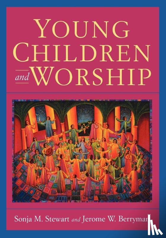 Stewart, Sonja M., Berryman, Jerome W. - Young Children and Worship