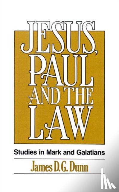Dunn, James D. G. - Jesus, Paul and the Law