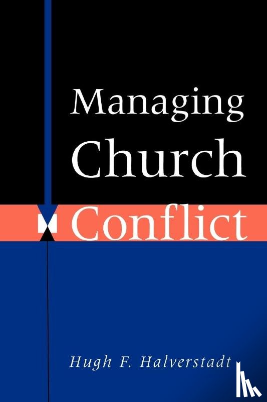 Halverstadt, Hugh F - Managing Church Conflict