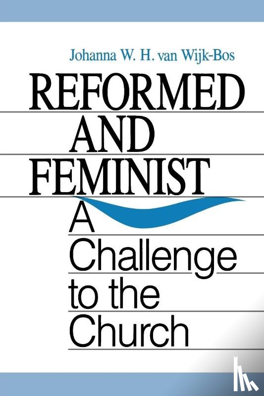 Van Wijk-Bos, Johanna W. H. - Reformed and Feminist