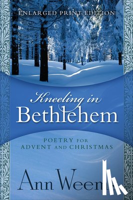 Weems, Ann - Kneeling in Bethlehem