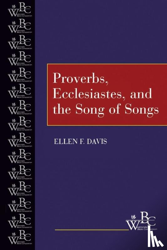 Davis, Ellen F. - Proverbs, Ecclesiastes, and the Song of Songs