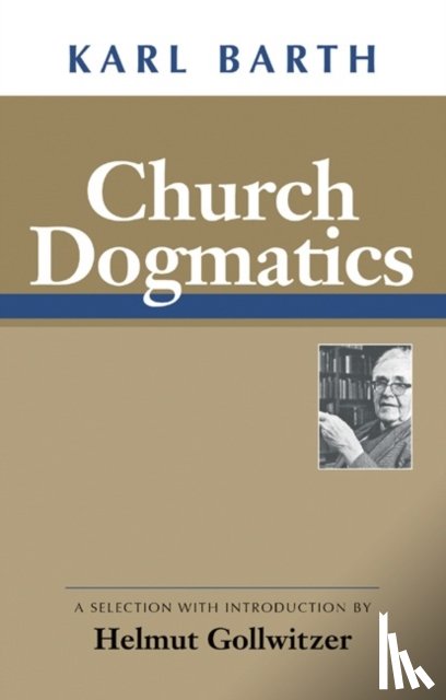 Barth, Karl - Church Dogmatics