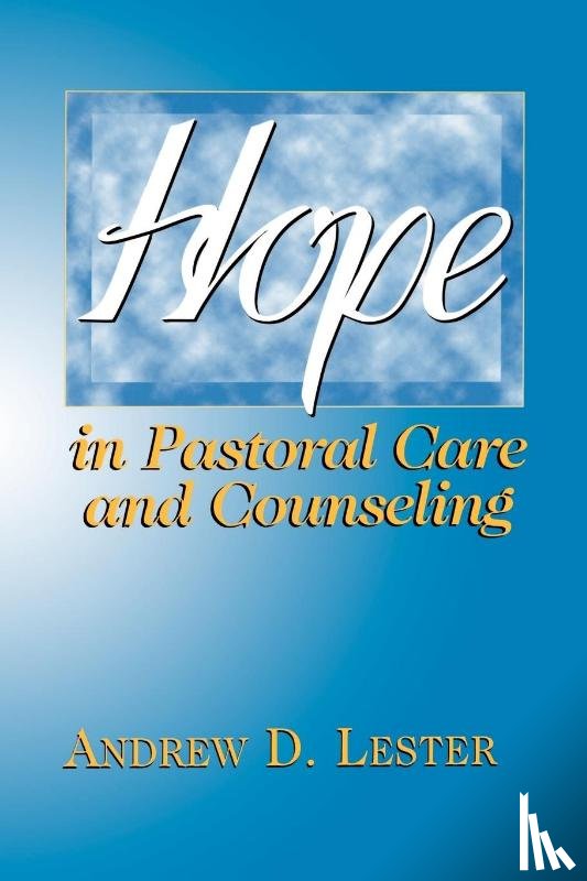 Lester, Andrew D. - Hope in Pastoral Care and Counseling