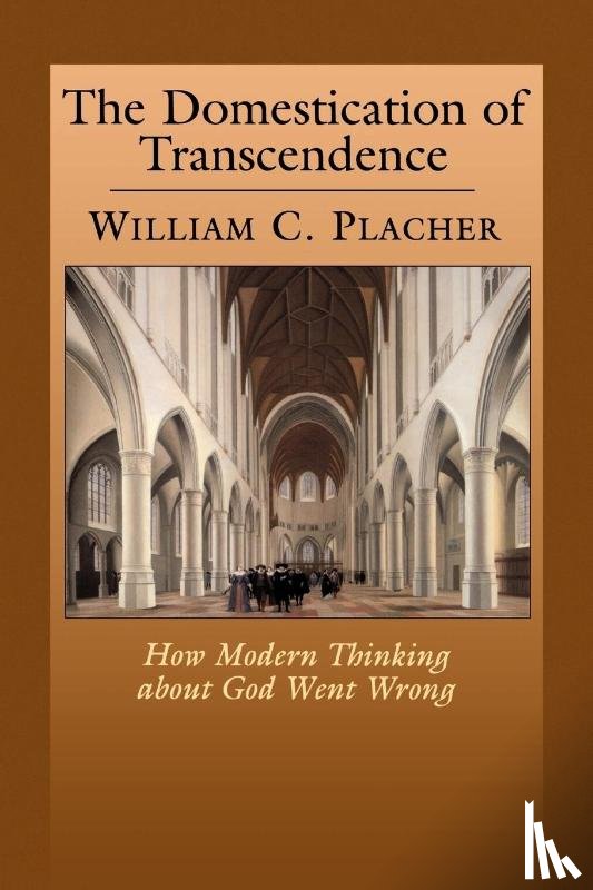 Placher, William C. - The Domestication of Transcendence