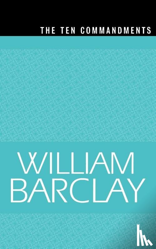 Barclay, William - The Ten Commandments