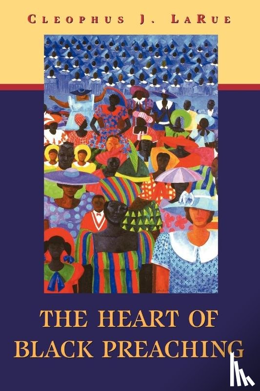 LaRue, Cleophus J. - The Heart of Black Preaching