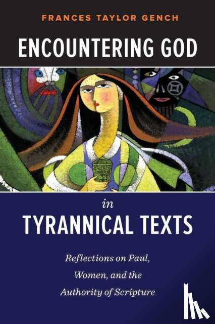 Gench, Frances Taylor - Encountering God in Tyrannical Texts