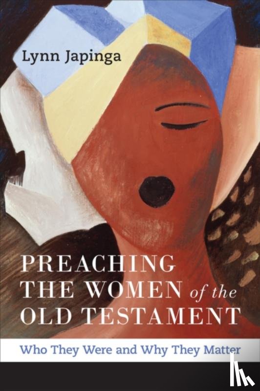 Japinga, Lynn - Preaching the Women of the Old Testament