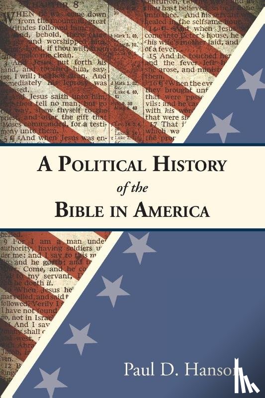 Hanson, Paul D. - A Political History of the Bible in America